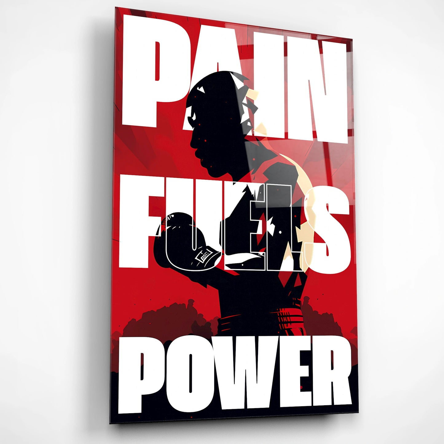 Pain Fuels Power Glass Poster
