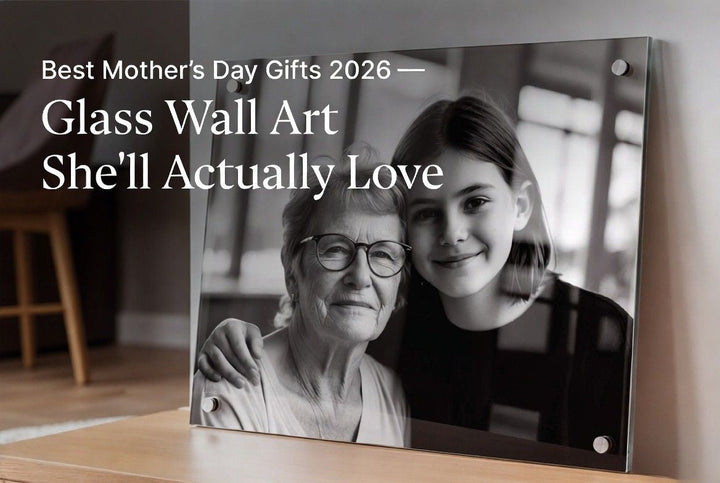 Best Mother's Day Gifts 2026 — Glass Wall Art She'll Actually Love