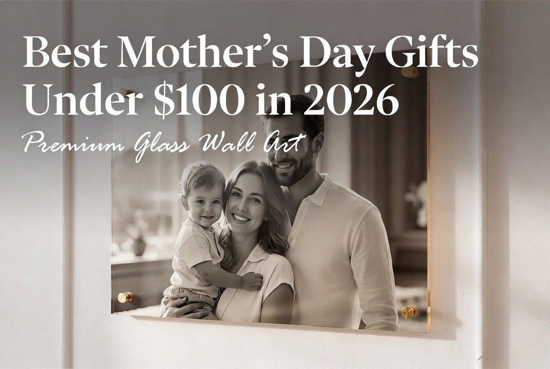 Best Mother's Day Gifts Under $100 in 2026 — Premium Glass Wall Art