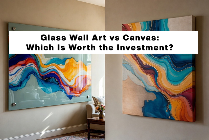Glass Wall Art vs Canvas: Which Is Worth the Investment?