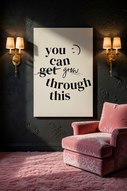 You Can Grow Through This Glass Wall Art