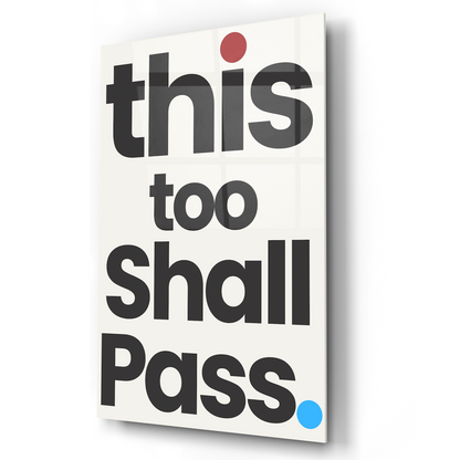 This Too Shall Pass Glass Wall Art