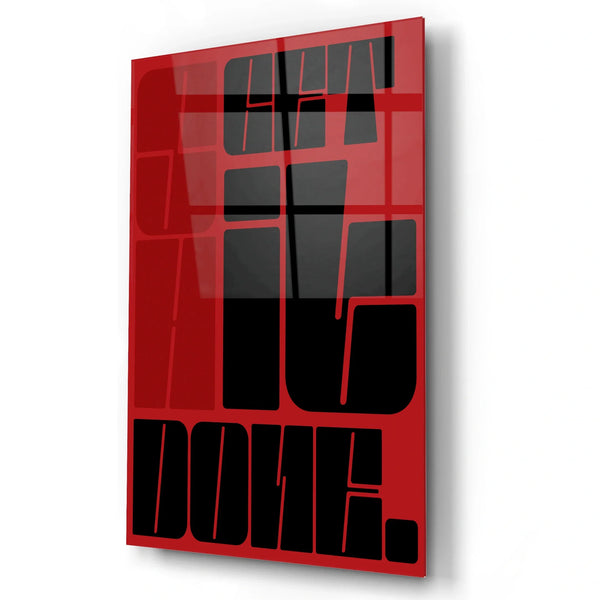 Get Shit Done Glass Wall Art.