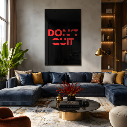 Don't Quit Glass Wall Art