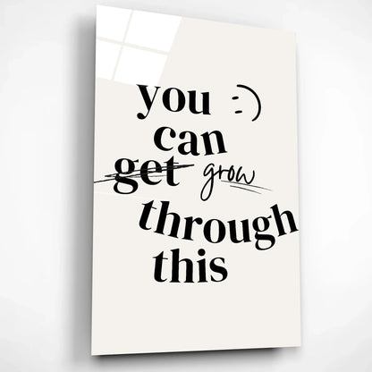 You Can Grow Through This Glass Wall Art