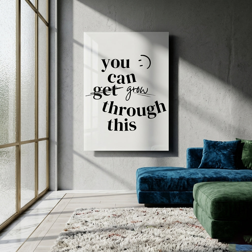 You Can Grow Through This Glass Wall Art