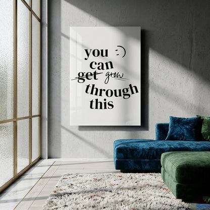 You Can Grow Through This Glass Wall Art