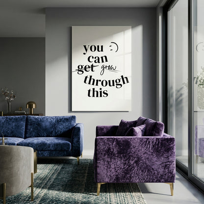 You Can Grow Through This Glass Wall Art